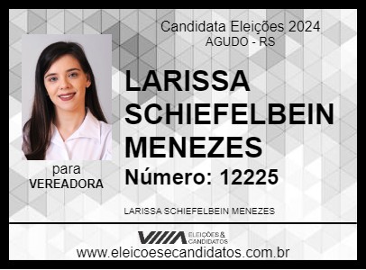 Candidato LARISSA SCHIEFELBEIN MENEZES 2024 - AGUDO - Eleições