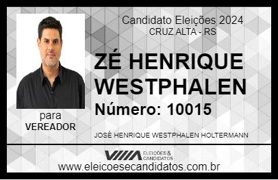 Candidato ZÉ HENRIQUE WESTPHALEN 2024 - CRUZ ALTA - Eleições