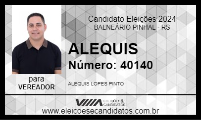 Candidato ALEQUIS 2024 - BALNEÁRIO PINHAL - Eleições