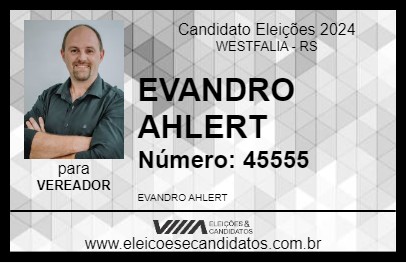 Candidato EVANDRO AHLERT 2024 - WESTFALIA - Eleições