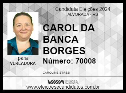 Candidato CAROL DA BANCA BORGES 2024 - ALVORADA - Eleições