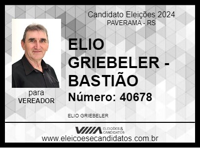 Candidato ELIO GRIEBELER - BASTIÃO 2024 - PAVERAMA - Eleições