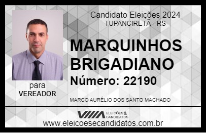 Candidato MARQUINHOS BRIGADIANO 2024 - TUPANCIRETÃ - Eleições