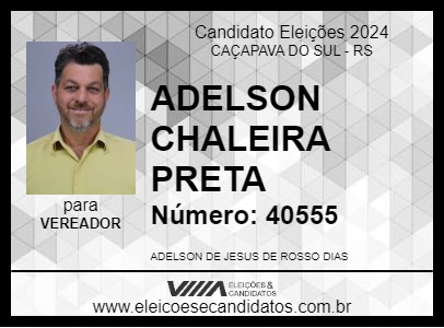 Candidato ADELSON CHALEIRA PRETA 2024 - CAÇAPAVA DO SUL - Eleições