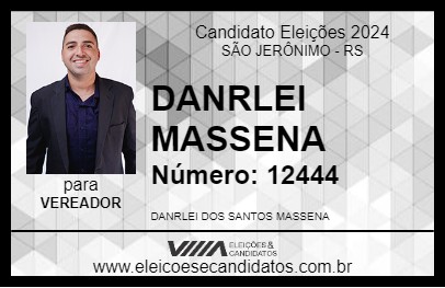 Candidato DANRLEI MASSENA 2024 - SÃO JERÔNIMO - Eleições