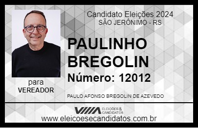 Candidato PAULINHO BREGOLIN 2024 - SÃO JERÔNIMO - Eleições