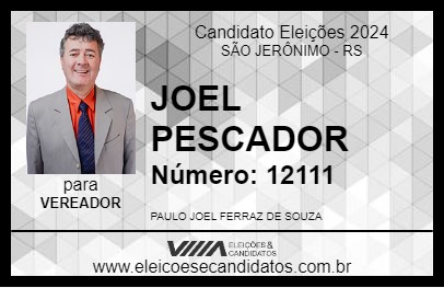 Candidato JOEL PESCADOR 2024 - SÃO JERÔNIMO - Eleições