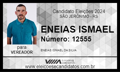 Candidato ENEIAS ISMAEL 2024 - SÃO JERÔNIMO - Eleições