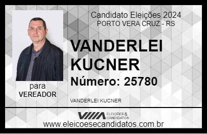 Candidato VANDERLEI KUCNER 2024 - PORTO VERA CRUZ - Eleições