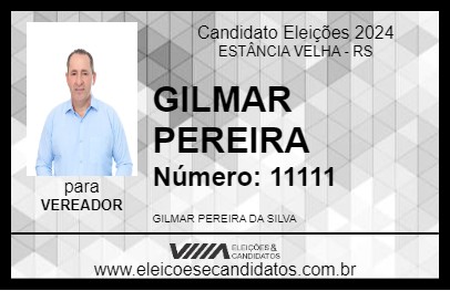 Candidato GILMAR PEREIRA 2024 - ESTÂNCIA VELHA - Eleições