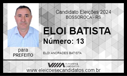 Candidato ELOI BATISTA 2024 - BOSSOROCA - Eleições