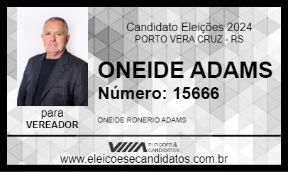 Candidato ONEIDE ADAMS 2024 - PORTO VERA CRUZ - Eleições