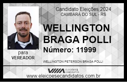 Candidato WELLINGTON BRAGA POLLI 2024 - CAMBARÁ DO SUL - Eleições