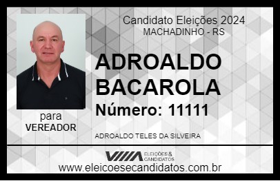 Candidato ADROALDO BACAROLA 2024 - MACHADINHO - Eleições