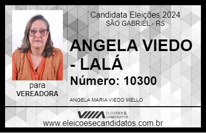 Candidato ANGELA VIEDO - LALÁ 2024 - SÃO GABRIEL - Eleições