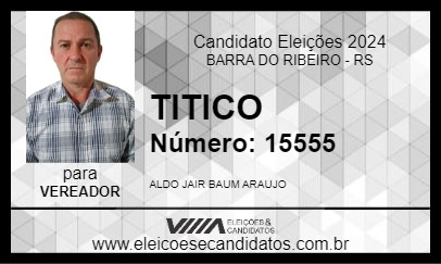 Candidato TITICO 2024 - BARRA DO RIBEIRO - Eleições