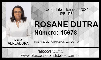 Candidato ROSANE DUTRA 2024 - IPÊ - Eleições