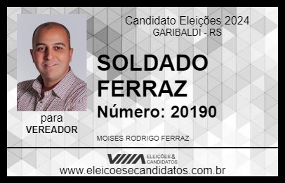 Candidato SOLDADO FERRAZ 2024 - GARIBALDI - Eleições