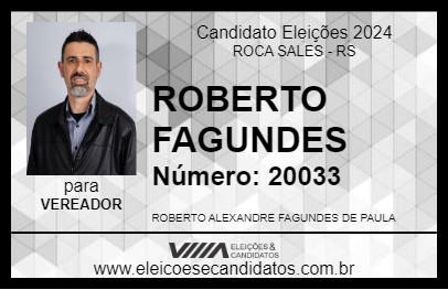 Candidato ROBERTO FAGUNDES 2024 - ROCA SALES - Eleições