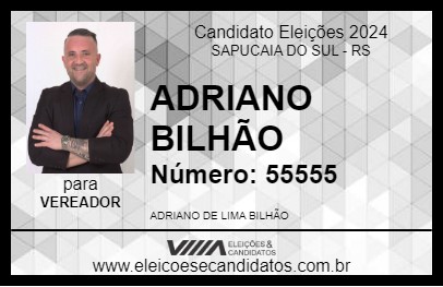 Candidato ADRIANO BILHÃO 2024 - SAPUCAIA DO SUL - Eleições