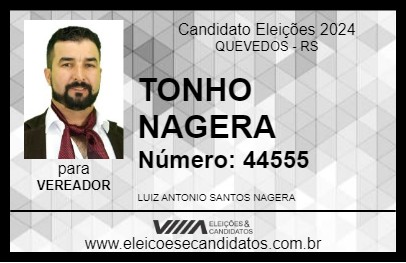 Candidato TONHO NAGERA 2024 - QUEVEDOS - Eleições