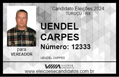 Candidato UENDEL CARPES 2024 - TURUÇU - Eleições