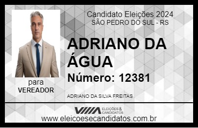 Candidato ADRIANO DA ÁGUA 2024 - SÃO PEDRO DO SUL - Eleições