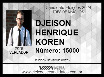 Candidato DJEISON HENRIQUE KOREN 2024 - TRÊS DE MAIO - Eleições