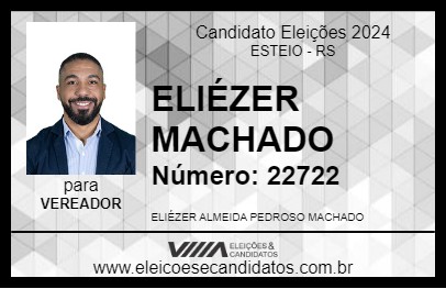 Candidato ELIÉZER MACHADO 2024 - ESTEIO - Eleições