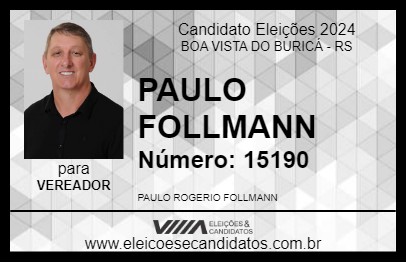 Candidato PAULO FOLLMANN 2024 - BOA VISTA DO BURICÁ - Eleições