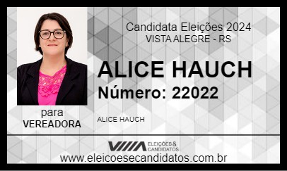 Candidato ALICE HAUCH 2024 - VISTA ALEGRE - Eleições