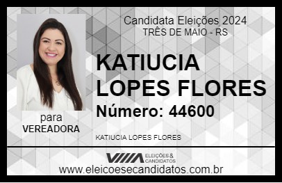 Candidato KATIUCIA LOPES FLORES 2024 - TRÊS DE MAIO - Eleições