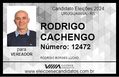 Candidato RODRIGO CACHENGO 2024 - URUGUAIANA - Eleições