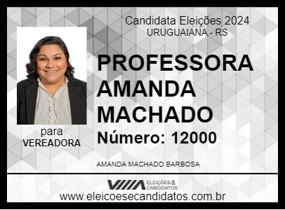 Candidato PROFESSORA AMANDA MACHADO 2024 - URUGUAIANA - Eleições