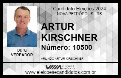 Candidato ARTUR  KIRSCHNER 2024 - NOVA PETRÓPOLIS - Eleições