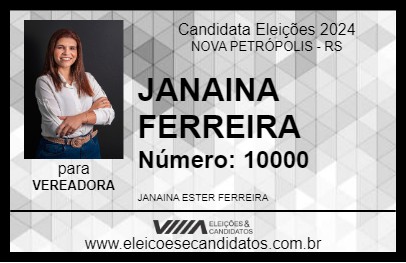 Candidato JANAINA FERREIRA 2024 - NOVA PETRÓPOLIS - Eleições