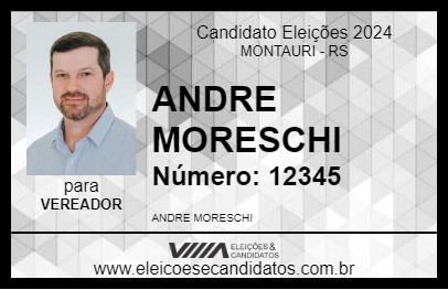 Candidato ANDRE MORESCHI 2024 - MONTAURI - Eleições