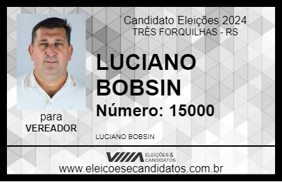 Candidato LUCIANO BOBSIN 2024 - TRÊS FORQUILHAS - Eleições