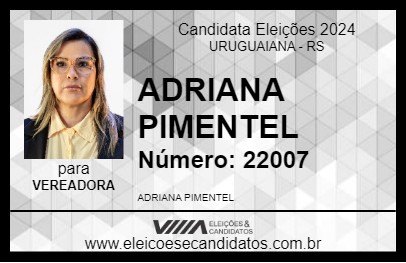 Candidato ADRIANA PIMENTEL 2024 - URUGUAIANA - Eleições