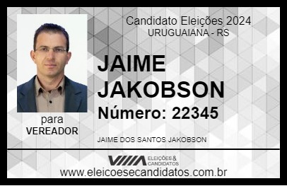 Candidato JAIME JAKOBSON 2024 - URUGUAIANA - Eleições