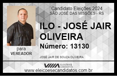 Candidato ILO - JOSÉ JAIR OLIVEIRA 2024 - SÃO JOSÉ DAS MISSÕES - Eleições