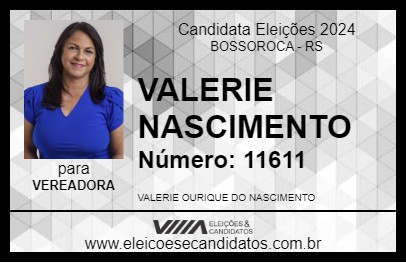 Candidato VALERIE NASCIMENTO 2024 - BOSSOROCA - Eleições