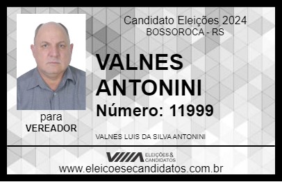 Candidato VALNES ANTONINI 2024 - BOSSOROCA - Eleições