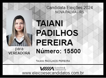 Candidato TAIANI PADILHOS PEREIRA 2024 - NOVA PALMA - Eleições