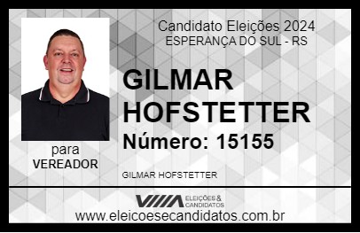 Candidato GILMAR HOFSTETTER 2024 - ESPERANÇA DO SUL - Eleições