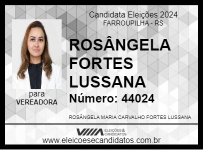 Candidato ROSÂNGELA FORTES LUSSANA 2024 - FARROUPILHA - Eleições