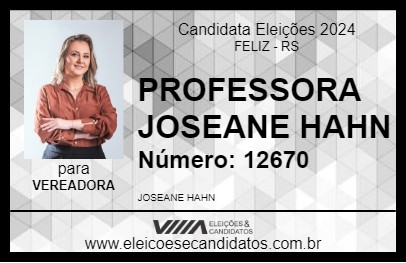 Candidato PROFESSORA JOSEANE HAHN 2024 - FELIZ - Eleições