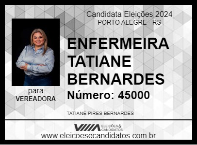 Candidato ENFERMEIRA TATIANE BERNARDES 2024 - PORTO ALEGRE - Eleições