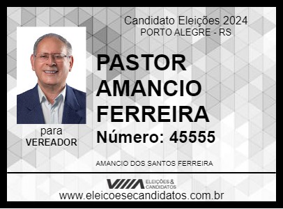 Candidato PASTOR AMANCIO FERREIRA 2024 - PORTO ALEGRE - Eleições