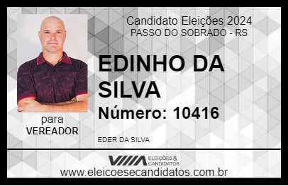 Candidato EDINHO DA SILVA 2024 - PASSO DO SOBRADO - Eleições